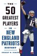 The 50 Greatest Players in New England... - Bild 1