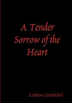 A Tender Sorrow of the Heart - Carmitchel, Andrew