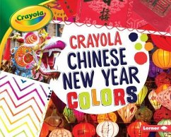 Crayola: Chinese New Year Colors - Schuh, Mari C