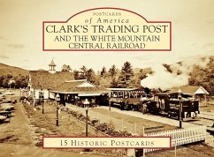 Clark's Trading Post and the White Mountain Central Railroad - Eisenhart, Linda