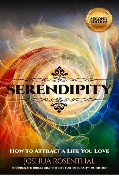 Serendipity: How to Attract a Life You Love - Rosenthal, MScEd, Joshua