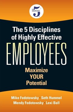 The 5 Disciplines of Highly Effective Employees - Fedotowsky, Mike; Hummel, Seth