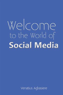 Welcome to the World of Social Media - Agbasiere, Venatius