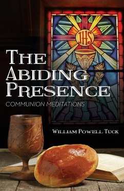 The Abiding Presence - Tuck, William Powell