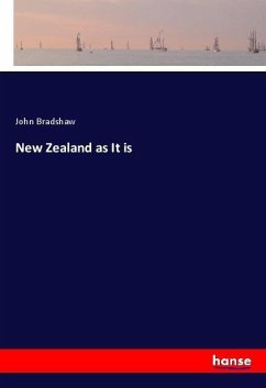 New Zealand as It is - Bradshaw, John