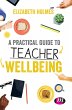 A Practical Guide to Teacher Wellbeing - Bild 1