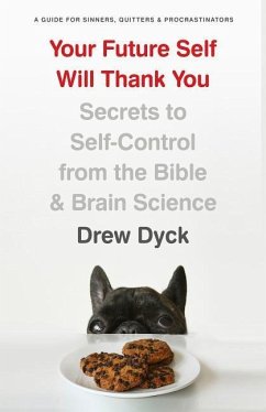 Your Future Self Will Thank You - Dyck, Drew