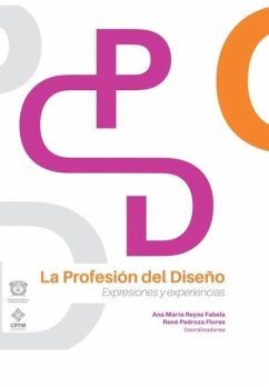 La Profesión del Diseño - Reyes Fabela, Ana María; Pedroza, René