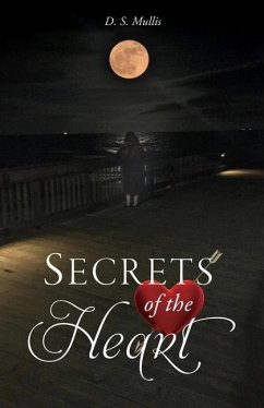 Secrets of the Heart - Mullis, D. S.