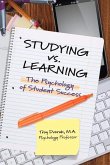 Studying vs. Learning: The Psychology of Student Success