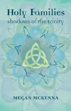 Holy Families: Shadows of the Trinity - Mckenna, Megan