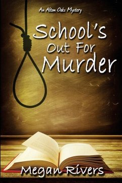 School's Out For Murder: An Alton Oaks Mystery - Rivers, Megan