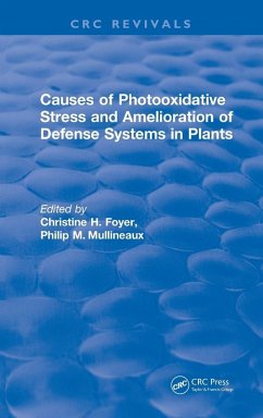 Causes of Photooxidative Stress and Amelioration of Defense Systems in Plants - Foyer, Christine H.