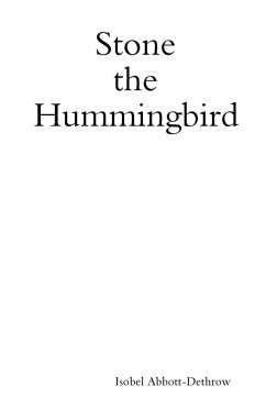 Stone the Hummingbird - Abbott-Dethrow, Isobel