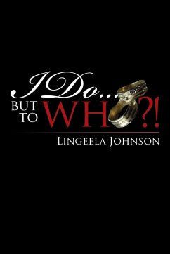 I Do . . . but to Who?! - Johnson, Lingeela