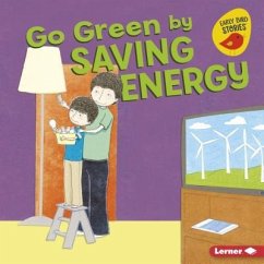 Go Green by Saving Energy - Bullard, Lisa