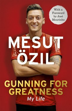 Gunning for Greatness: My Life - Ozil, Mesut