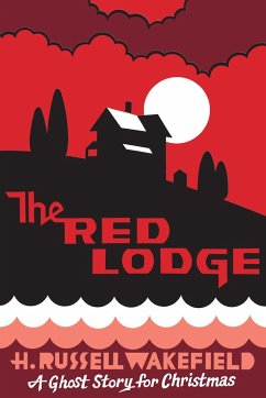 The Red Lodge: A Ghost Story for Christmas - Wakefield, H. R.