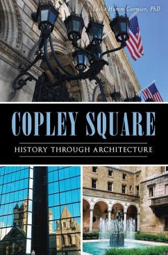 Copley Square: History Through Architecture - Leslie Humm Cormier