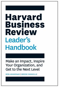 The Harvard Business Review Leader's Handbook: Make an Impact, Inspire Your Organization, and Get to the Next Level - Ashkenas, Ron; Manville, Brook