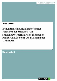 Evalutation eignungsdiagnostischer Verfahren zur Selektion von Studienbewerbern für den gehobenen Polizeivollzugsdienst des Bundeslandes Thüringen (eBook, ePUB) - Fischer, Julia
