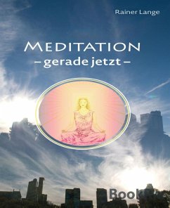 Meditation - gerade jetzt (eBook, ePUB) - Lange, Rainer