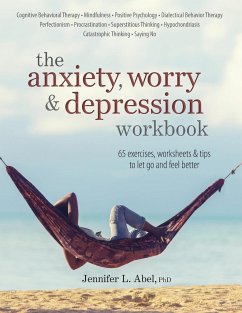 The Anxiety, Worry & Depression Workbook - Abel, Jennifer