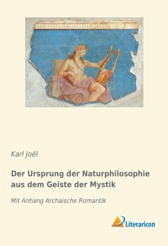 Der Ursprung der Naturphilosophie aus dem Geiste der Mystik - Joël, Karl