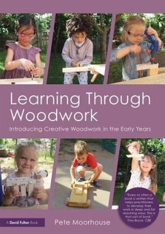 Learning Through Woodwork - Moorhouse, Pete