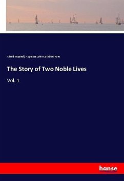 The Story of Two Noble Lives - Trapnell, Alfred;Hare, Augustus John Cuthbert