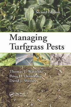 Managing Turfgrass Pests - Watschke, Thomas L; Dernoeden, Peter H; Shetlar, David J