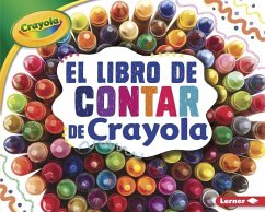 El Libro de Contar de Crayola (R) (the Crayola (R) Counting Book) - Schuh, Mari C