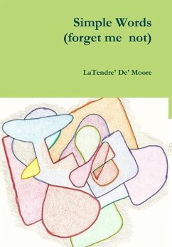 Simple Words (forget me not) - Moore, LaTendre' De'