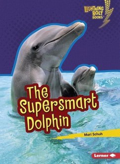 The Supersmart Dolphin - Schuh, Mari C