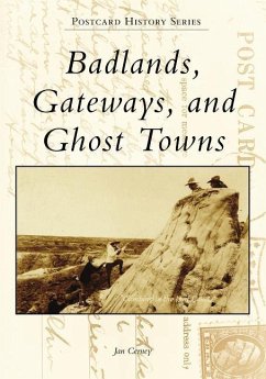 Badlands, Gateways, and Ghost Towns - Cerney, Jan