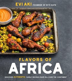 Flavors of Africa: Discover Authentic Family Recipes from All Over the Continent - Aki, Evi