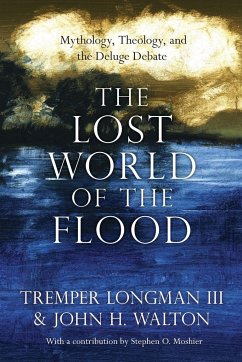 The Lost World of the Flood - Longman Iii, Tremper; Walton, John H.; Moshier, Stephen O.