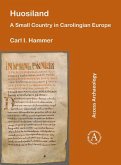 Huosiland: A Small Country in Carolingian Europe Huosiland: A Small Country in Carolingian Europe