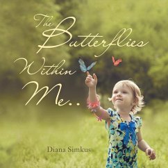 The Butterflies Within Me . . - Simkus, Diana