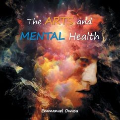 The Arts and Mental Health - Owusu, Emmanuel