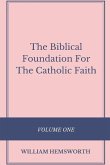 The Biblical Foundation For The Catholic Faith, Volume One