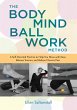 The Bodymind Ballwork Method - Bild 1
