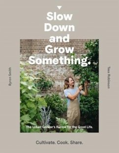 Slow Down and Grow Something - Smith, Byron