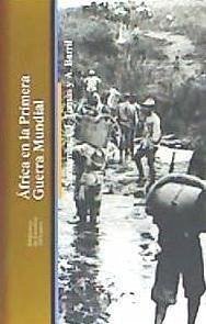 África en la Primera Guerra Mundial - Barril, A?lvaro; Santamaría, Antonio; Tomàs Bonell, Jordi; Tomàs, Jordi