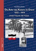 Die Adler des Kaisers im Orient 1915 - 1919 (eBook, ePUB)
