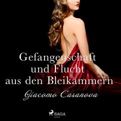 Gefangenschaft und Flucht aus den Bleikammern (Ungekürzt) (MP3-Download) - Casanova, Giacomo