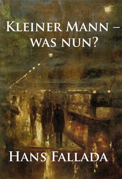 Kleiner Mann – was nun? (eBook, ePUB) - Hans Fallada