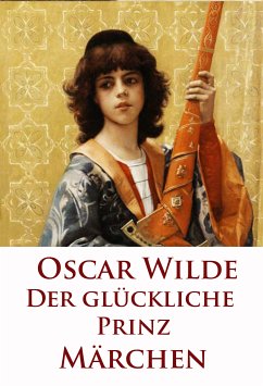 Der glückliche Prinz (eBook, ePUB) - Wilde, Oscar