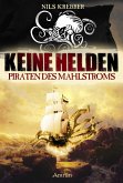 Keine Helden - Piraten des Mahlstroms (eBook, ePUB)