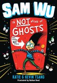 Sam Wu Is NOT Afraid of Ghosts! (eBook, ePUB)